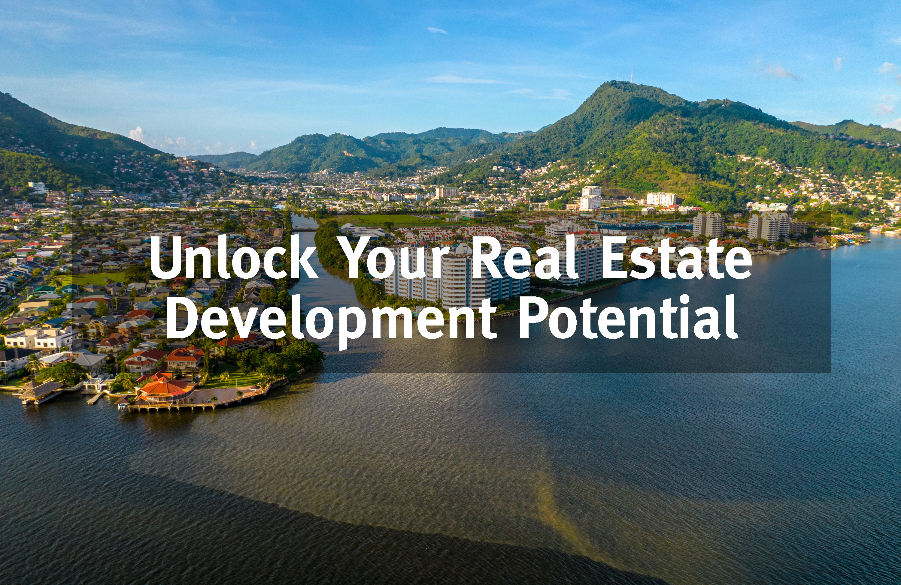 Unlock Your Real Estate Development Potential